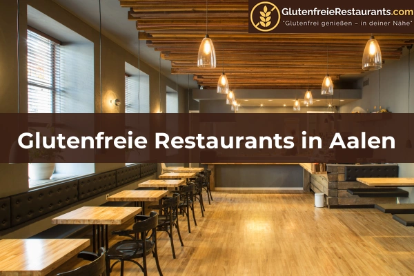 Glutenfreie Restaurants in Pforzheim 10 Glutenfreie Restaurants in Aalen