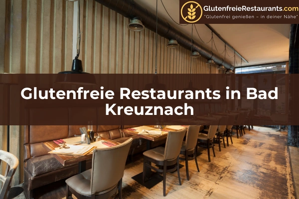 Glutenfreie Restaurants in Rheinland-Pfalz 4 Glutenfreie Restaurants in Bad Kreuznach