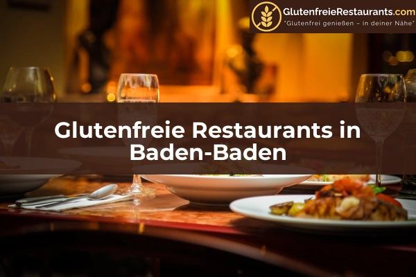 Glutenfreie Restaurants in Pforzheim 11 Glutenfreie Restaurants in Baden-Baden