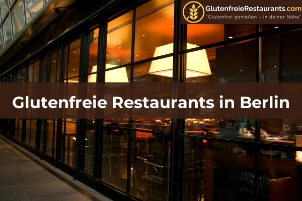 Glutenfreie Restaurants in Sachsen 24 Glutenfreie Restaurants in Berlin