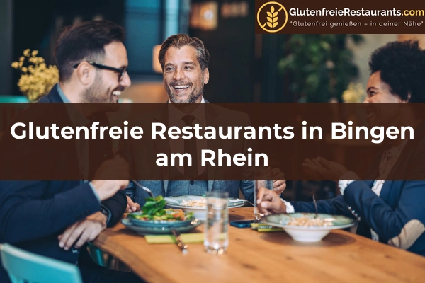 Glutenfreie Restaurants in Rheinland-Pfalz 8 Glutenfreie Restaurants in Bingen am Rhein