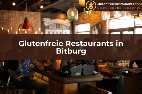 Glutenfreie Restaurants in Rheinland-Pfalz 10 Glutenfreie Restaurants in Bitburg