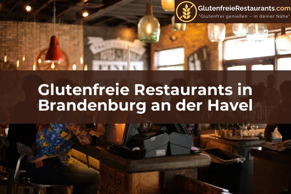 Glutenfreie Restaurants in Brandenburg an der Havel