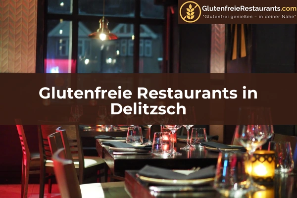 Glutenfreie Restaurants in Sachsen 5 Glutenfreie Restaurants in Delitzsch
