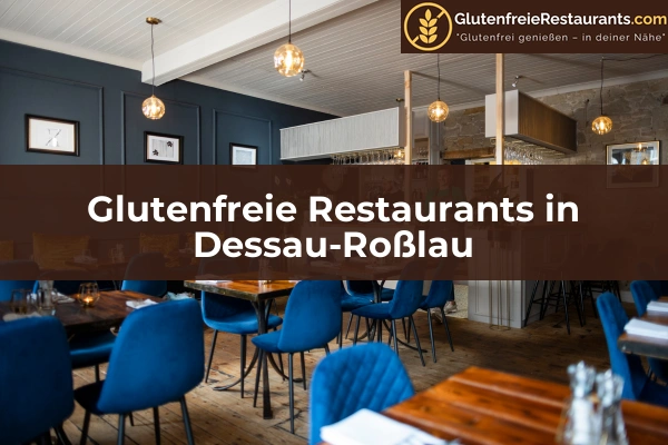 Glutenfreie Restaurants in Sachsen-Anhalt 3 Glutenfreie Restaurants in Dessau-Roßlau