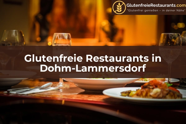 Glutenfreie Restaurants in Rheinland-Pfalz 17 Glutenfreie Restaurants in Dohm-Lammersdorf