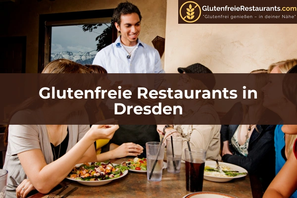 Glutenfreie Restaurants in Sachsen 6 Glutenfreie Restaurants in Dresden