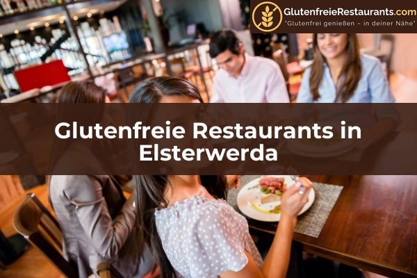 Glutenfreie Restaurants in Elsterwerda