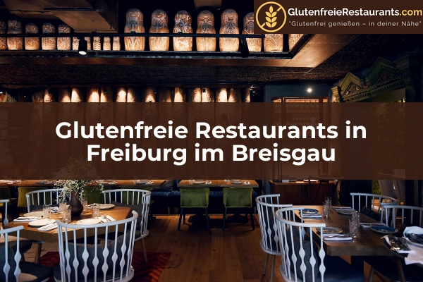 Glutenfreie Restaurants in Pforzheim 18 Glutenfreie Restaurants in Freiburg im Breisgau