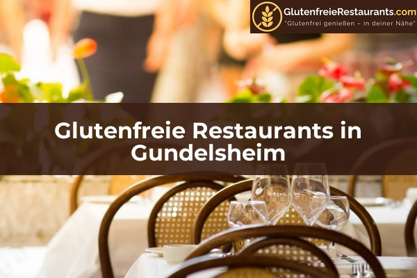 Glutenfreie Restaurants in Pforzheim 23 Glutenfreie Restaurants in Gundelsheim