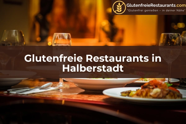 Glutenfreie Restaurants in Sachsen-Anhalt 5 Glutenfreie Restaurants in Halberstadt