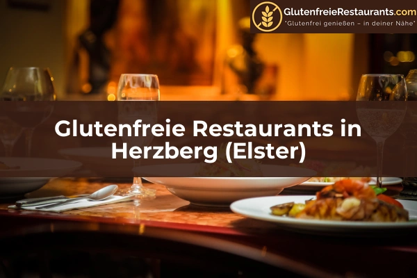 Glutenfreie Restaurants in Herzberg (Elster)