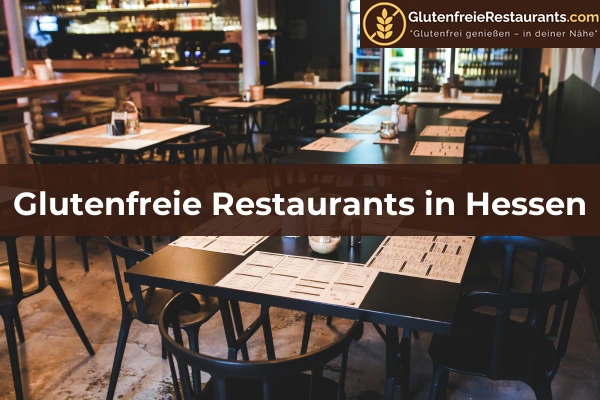 Glutenfreie Restaurants in Sachsen 28 Glutenfreie Restaurants in Hessen