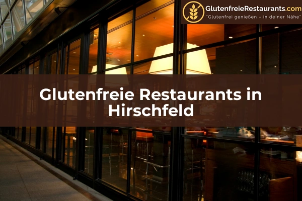 Glutenfreie Restaurants in Hirschfeld