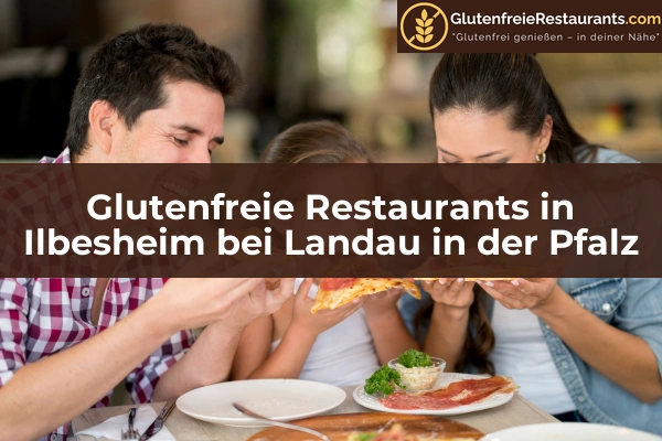 Glutenfreie Restaurants in Rheinland-Pfalz 23 Glutenfreie Restaurants in Ilbesheim bei Landau in der Pfalz