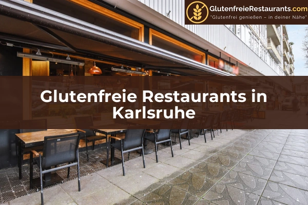 Glutenfreie Restaurants in Pforzheim 29 Glutenfreie Restaurants in Karlsruhe