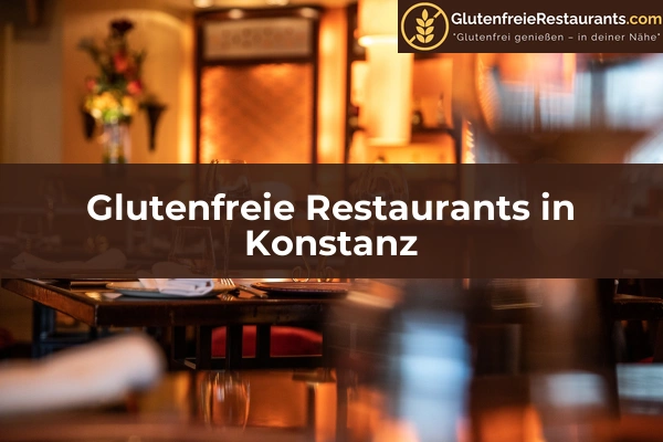 Glutenfreie Restaurants in Pforzheim 30 Glutenfreie Restaurants in Konstanz