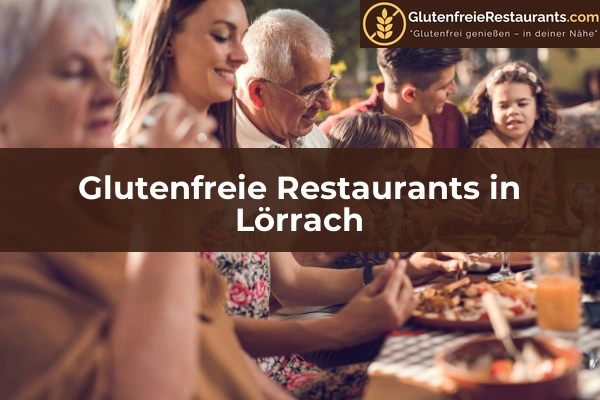 Glutenfreie Restaurants in Pforzheim 34 Glutenfreie Restaurants in Lörrach