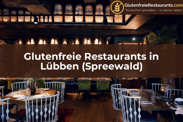 Glutenfreie Restaurants in Lübben (Spreewald)
