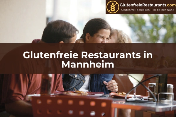 Glutenfreie Restaurants in Pforzheim 36 Glutenfreie Restaurants in Mannheim