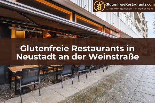 Glutenfreie Restaurants in Rheinland-Pfalz 35 Glutenfreie Restaurants in Neustadt an der Weinstraße