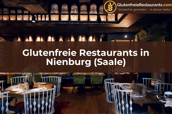 Glutenfreie Restaurants in Sachsen-Anhalt 12 Glutenfreie Restaurants in Nienburg (Saale)