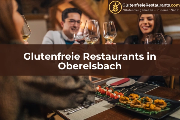 Glutenfreie Restaurants in Oberelsbach