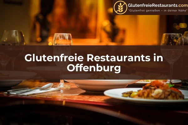 Glutenfreie Restaurants in Pforzheim 41 Glutenfreie Restaurants in Offenburg