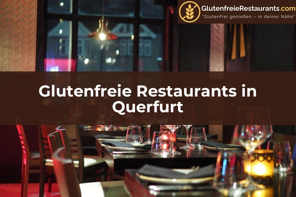 Glutenfreie Restaurants in Sachsen-Anhalt 14 Glutenfreie Restaurants in Querfurt