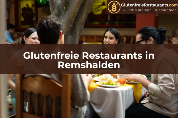 Glutenfreie Restaurants in Pforzheim 45 Glutenfreie Restaurants in Remshalden