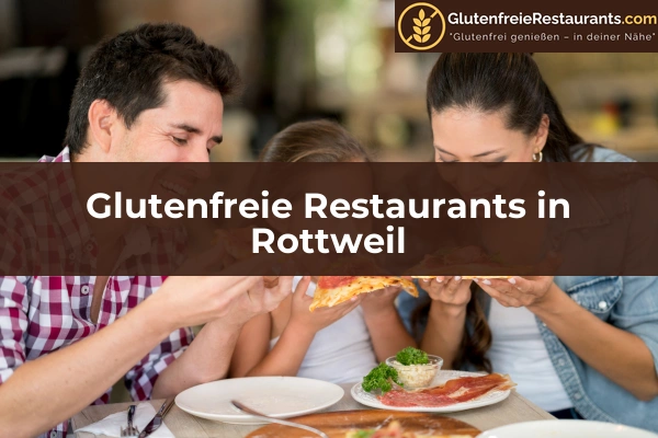Glutenfreie Restaurants in Pforzheim 47 Glutenfreie Restaurants in Rottweil
