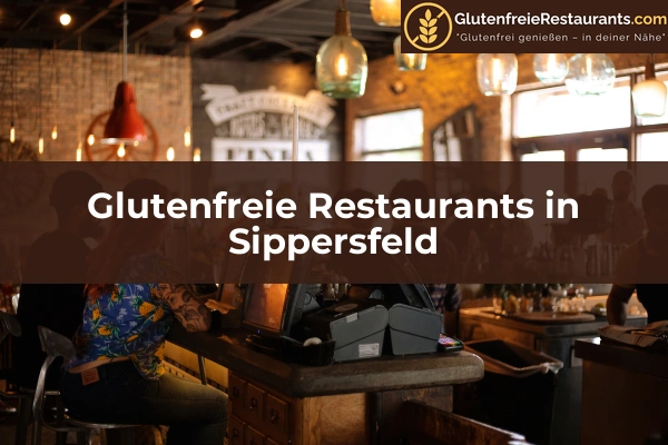 Glutenfreie Restaurants in Rheinland-Pfalz 40 Glutenfreie Restaurants in Sippersfeld