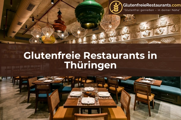 Glutenfreie Restaurants in Sachsen 36 Glutenfreie Restaurants in Thüringen