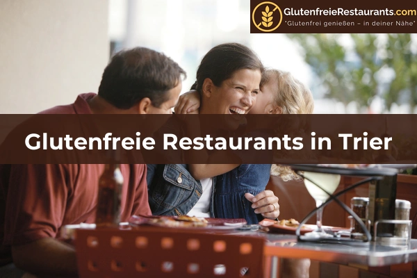 Glutenfreie Restaurants in Rheinland-Pfalz 42 Glutenfreie Restaurants in Trier