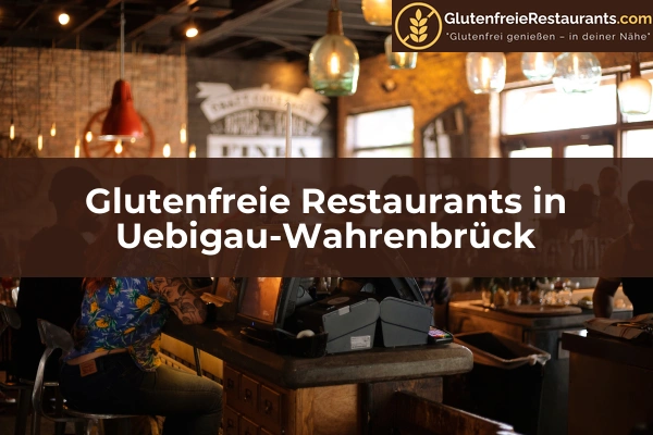 Glutenfreie Restaurants in Uebigau-Wahrenbrück