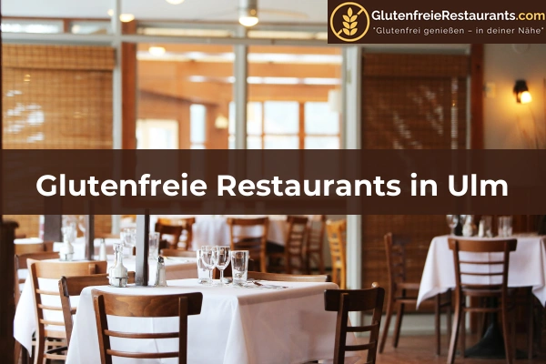 Glutenfreie Restaurants in Pforzheim 57 Glutenfreie Restaurants in Ulm