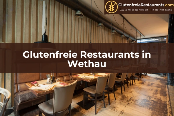 Glutenfreie Restaurants in Sachsen-Anhalt 22 Glutenfreie Restaurants in Wethau